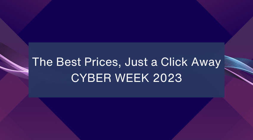The Best Prices, Just a Click Away Cyber Week Live Now